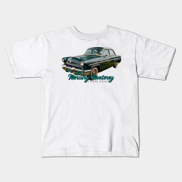 1953 Mercury Monterey 4 Door Sedan Kids T-Shirt by Gestalt Imagery